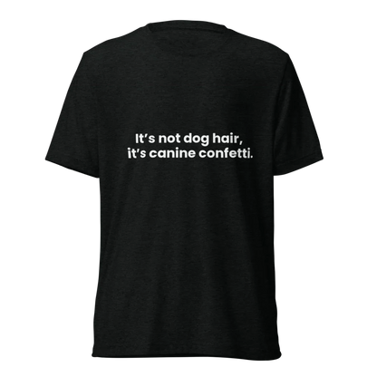 Dog Hair Tri-Blend T-Shirt